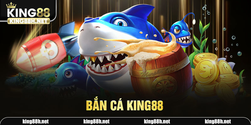 bắn cá King88