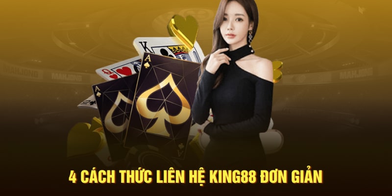 4 cách thức liên hệ King88 đơn giản