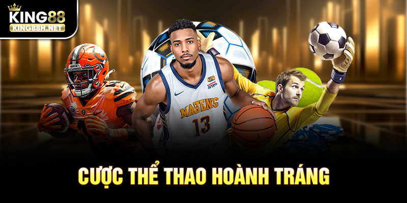 Cược thể thao hoành tráng