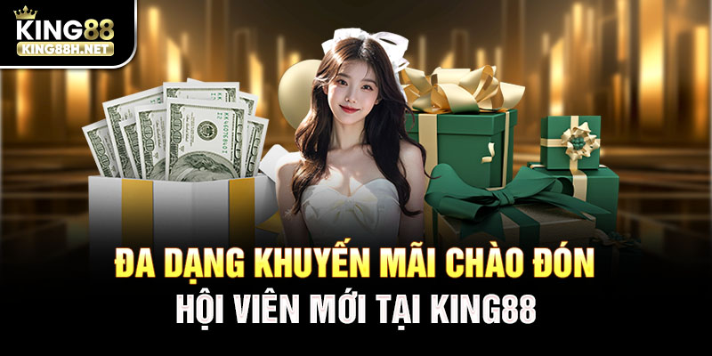 Đa dạng khuyến mãi chào đón hội viên mới tại King88