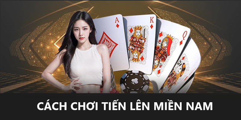 Quy luật chơi tiến lên miền nam King88