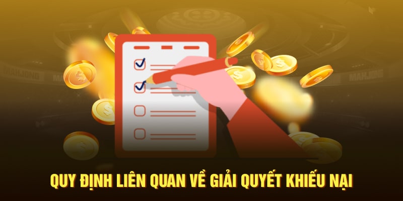 Quy định điều khoản điều kiện liên quan về giải quyết khiếu nại